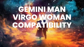 Gemini Man and Virgo Woman Compatibility Uncovering Their Compatibility Secrets