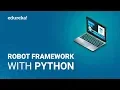 Robot Framework Tutorial Robot Framework With Python Python Robot Framework Edureka