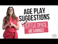 Age Play Suggestions LITTLE SPACE MEANING