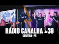 Download Lagu RÁDIO CANALHA #30 | CURITIBA
