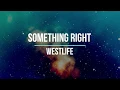Lagu Westlife - Something right - Lyrics Video