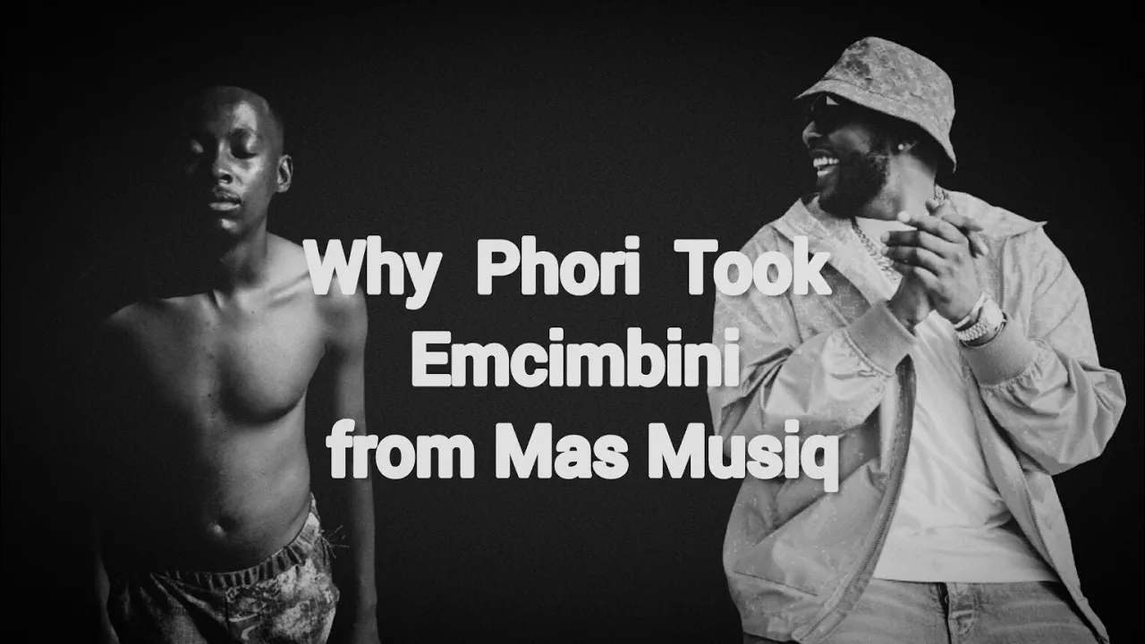 Why DJ Maphorisa & Kabza De Small took Emcimbini from Mas Musiq (Samthing Soweto, Aymos, Mac G)