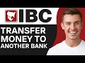 How To Transfer Money From IBC To Another Bank Full Guide