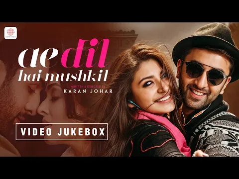 Download MP3 Ae Dil Hai Mushkil - Video Jukebox – Ranbir Kapoor | Anushka Sharma | Aishwarya Rai Bachchan |Pritam