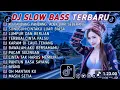 DJ SLOW BASS TERBARU 2025