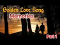 Lagu Golden Love Song Memories part 1