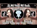 Download Lagu MY NECK MY BACK KING PLAT KT - DJ MY NECK MY BACK PLAT KT VIRAL TIKTOK TERBARU 2024