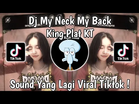 Download MP3 MY NECK MY BACK KING PLAT KT - DJ MY NECK MY BACK PLAT KT VIRAL TIKTOK TERBARU 2024