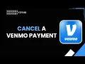 HOW TO CANCEL A VENMO PAYMENT