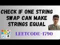 Check if One String Swap Can Make Strings Equal Leetcode 1790 C tutorial