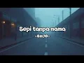 Lagu Sepi tanpa nama - lagu dalam kesepian 