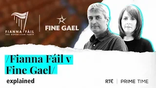 Fianna Fail v Fine Gael Explained By Prime Time
