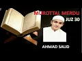 Download Lagu MUROTTAL MERDU JUZ 30 | AHMAD SAUD
