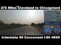 278 Miles of I-90 278mi of i80 Cleveland to Chicagoland 4K60 Detailed Timestamps