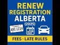 Alberta Vehicle Registration Renewal Fees Requirements Late Penalties 2025 Guide