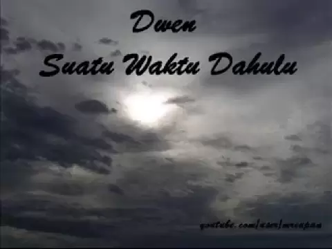 Download MP3 Dwen - Suatu Waktu Dahulu