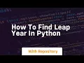 how to find leap year in python