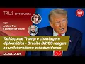 Download Lagu Trus Entrevista: Tarifaço de Trump e chantagem diplomática - Brasil e BRICS reagem ao unilateralismo