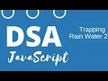 Trapping Rain Water Part - 2 Data Structures in Javascript DSA Interview Leetcode UncensoredMic