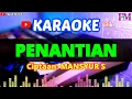 Download Lagu PENANTIAN - KARAOKE DANGDUT (MANSYUR S)