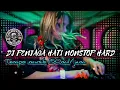 Lagu DJ PENJAGA HATI NONSTOP HARD❌Tempo musik 150mil/jam Broo..‼️❌🔞