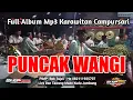 Lagu Full Album Mp3 Karawitan Campursari PUNCAK WANGI Live Tawang Made Kudu Jombang