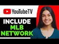 Does YouTube TV Include MLB Network - Full Guide
