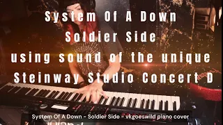 SOAD - Soldier Side with the unique 1887 Steinway Studio Concert D sound