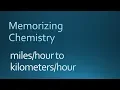 4 Memorizing Chemistry miles to kilometers mph to kph