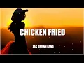 Zac Brown Band  -  Chicken Fried   ||  Greatest Hits Classic Country Songs Of All Time With Lyrics