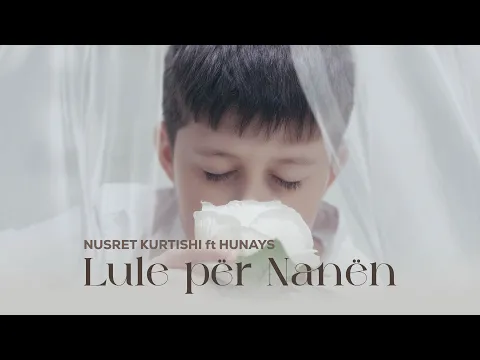 Video Thumbnail: Nusret & Hunays - Lule per nanen