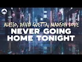 Download Lagu Alesso, David Guetta, Madison Love - Never Going Home Tonight | Lyrics