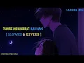 Lagu 𝐌𝐨𝐡𝐚𝐛𝐛𝐚𝐭 𝐇𝐚𝐢 𝐇𝐚𝐚𝐧 | 𝐉𝐚𝐥𝐫𝐚𝐣 | [𝐒𝐋𝐎𝐖𝐄𝐃+𝐑𝐄𝐕𝐄𝐑𝐁]@munna.404