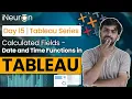 Calculated Fields Date and Time Functions in Tableau iNeuron