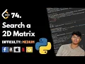 Search a 2D Matrix Leet code 74 Theory explained Python code