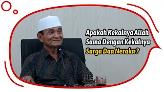 apakah kekalnya allah sama dengan kekalnya surga dan neraka buya syakur
