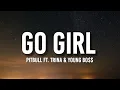 Download Lagu Pitbull - Go Girl (TikTok, sped up) [Lyrics] ft. Trina \u0026 Young Bo$$ | \