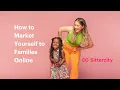 How To Market Yourself as a Babysitter or Nanny to Families Online Sittercity