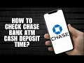 How to Check Chase Bank ATM Cash Deposit Time