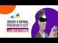 How to make a virtual friend in Python