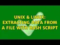 Unix Linux Extracting data from a file with Bash script