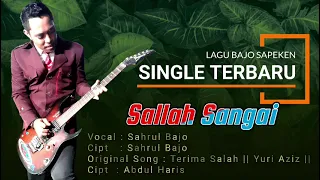 sahrul bajo sallah sangai by song yuri aziz cipt abdul haris 