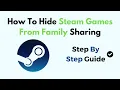 How to Hide Steam Games from Family Sharing - Step-by-Step Privacy Visibility Settings Guide