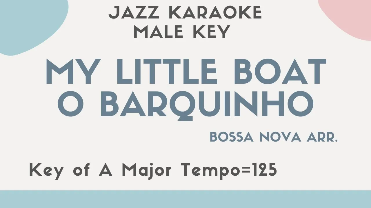 My Little boat / O Barquinho - Bossa Nova Jazz KARAOKE (Instrumental backing track) My Little boat / O Barquinho - Bossa Nova Jazz KARAOKE (Instrumental backing track)