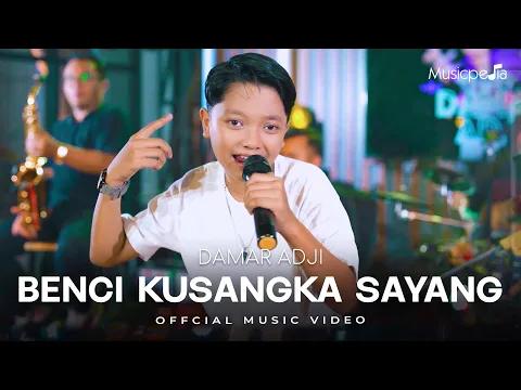 Download MP3 Damar Adji - Benci Kusangka Sayang (Official Music Video)