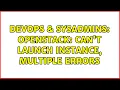 DevOps SysAdmins openstack can t launch instance multiple errors