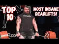 World s Most INSANE DEADLIFTS