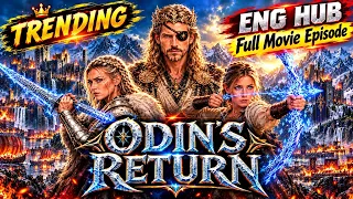 ✨ Odin's Return Full Movie 2026 | New Drama All Episodes | Explain & Story
