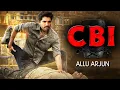 Lagu CBI New (2025) Released Full Hindi Dubbed Action Movie | Allu Arjun New Blockbuster Movie 2025