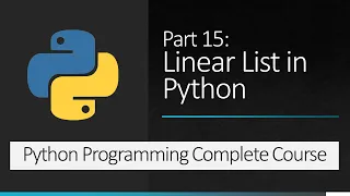 Part 15 Linear Lists in Python Python Programming Complete Course